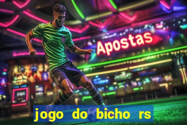 jogo do bicho rs resultado certo de hoje 14h 18h rj hoje